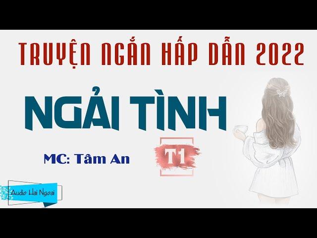 Nghe Tâm An Kể Truyện Để Có Giấc Ngủ Ngon - Truyện Ngải Tình Phần 1 - MC Tâm An - Truyện Ngắn Hay