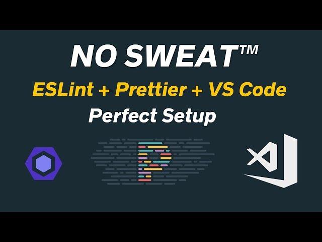 ESLint + Prettier + VS Code — The Perfect Setup