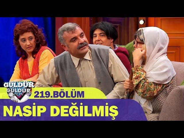 Güldür Güldür Show 219.Bölüm - Nasip Değilmiş