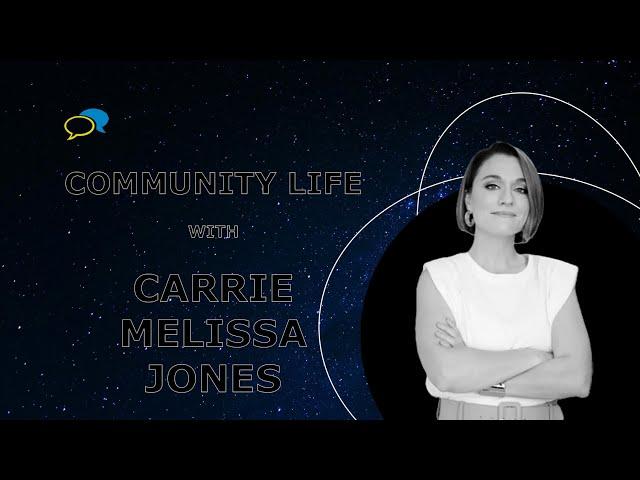 Community Life #110 with Carrie Melissa Jones