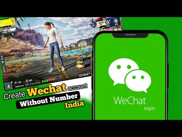 How to create Wechat account in India | wechat Tencent Game of peace in india | Wechat India Teh5911