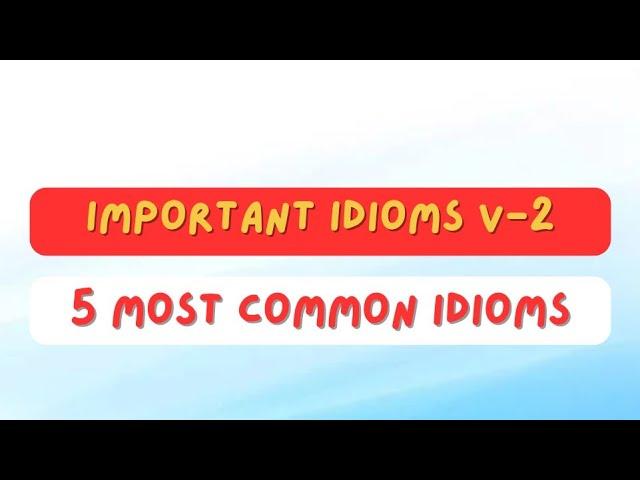  5 most important idioms-  #Learn English  -significant   idioms Part 2.