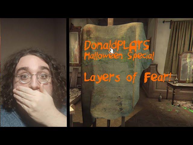 DonaldPLAYS Halloween Special - LAYERS OF FEAR