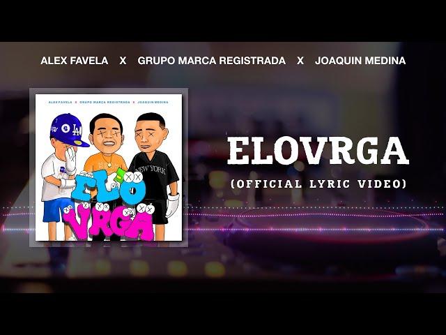 ELOVRGA (Official Lyric Video) - Alex Favela, Grupo Marca Registrada, Joaquin Medina