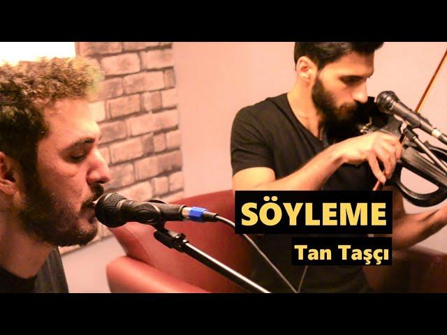 Söyleme Akustik - Ozan Doğan (Tan Taşçı Cover)