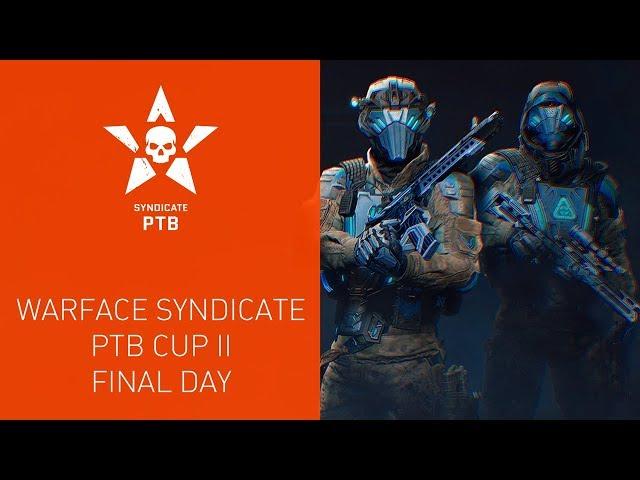 Warface Syndicate: PTB Cup II. Final Day