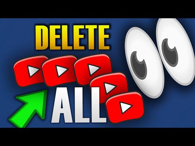 HOW TO DELETE ALL YOUR YOUTUBE VIDEOS AT ONCE