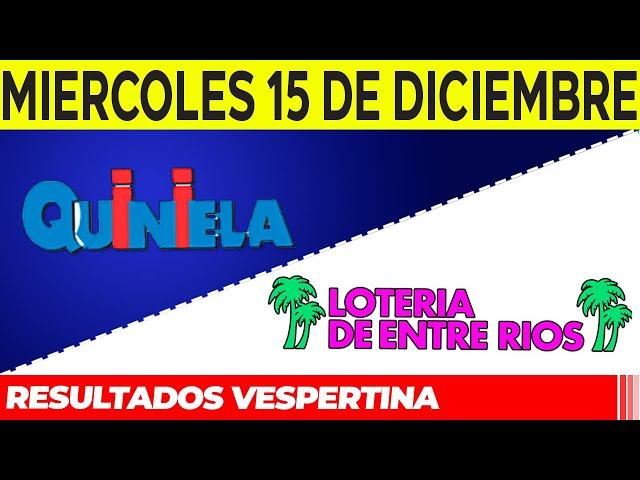 Resultados Quinielas Vespertinas de Córdoba y Entre Ríos, Miércoles 15 de Diciembre