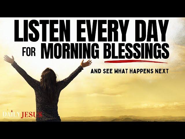 Say This Prayer For MORNING BLESSINGS | Morning Prayer To Start Your Day