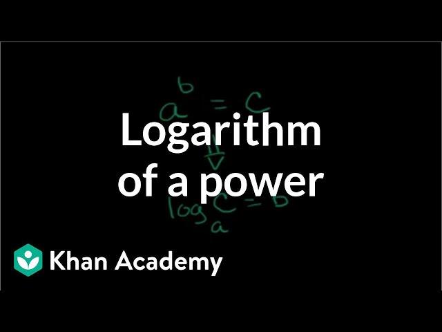 Logarithm of a power | Logarithms | Algebra II | Khan Academy