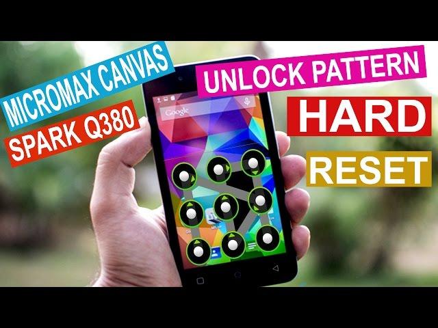  HOW TO HARD RESET MICROMAX CANVAS SPARK Q380