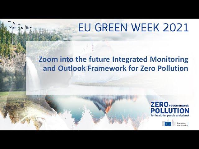 EU GreenWeek 2021 - Session Zoom into the future Integrated Monitoring and Outlook Framework for ...