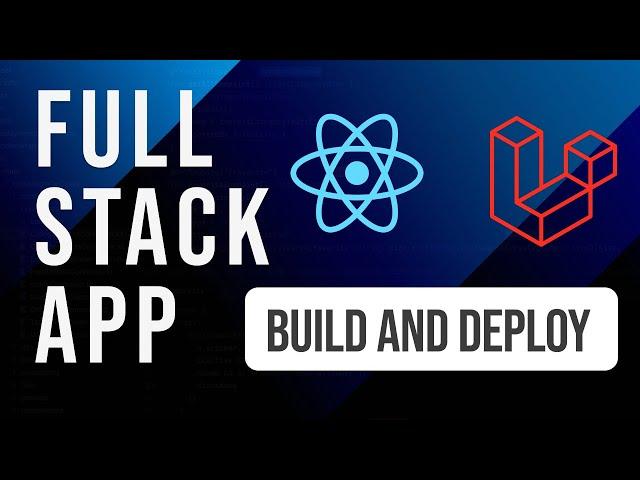 React + Laravel Full-stack Application | Build and Deploy