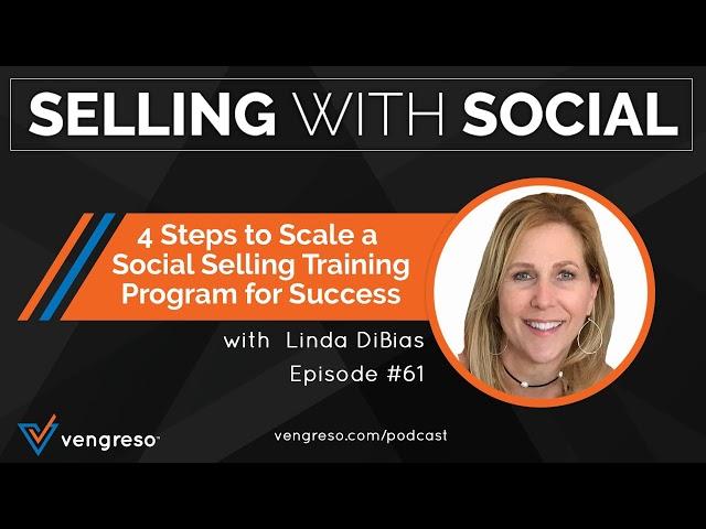 4 Steps to Scale a Social Selling Training Program for Success, with Linda Dibias, Episode #61