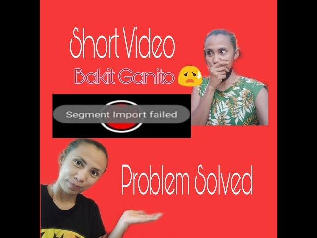 Segment Import Failed Short Video  Problem / 100% Problem Solved  | Si Probinsyana TV