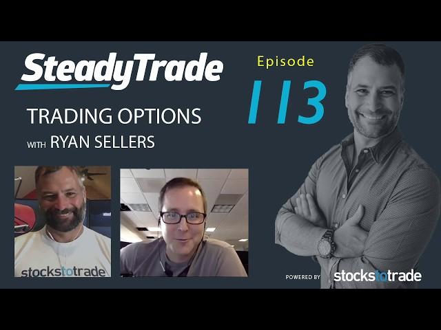 Ep 113 - Trading Options with Ryan Sellers
