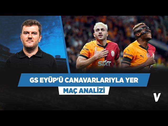 Galatasaray, Barış ve Osimhen'in fizik gücüyle Eyüpspor'u bastırır | Sinan Yılmaz | Maç Önü Analizi