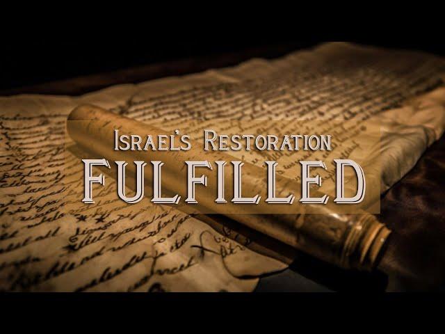 Israel's Restoration Fulfilled