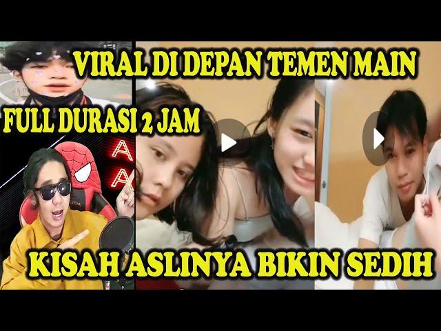 FULL 2 JAM VIRAL DI DEPAN TEMAN SIKAT BEGINI KISAH ASLINYA