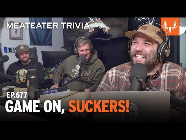 MeatEater Trivia | Ep. 677 | Game On Suckers