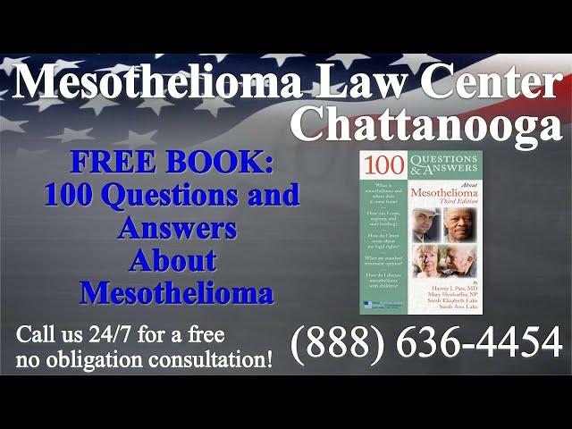 Chattanooga, TN - Mesothelioma & Asbestos - Lawyer | Attorney | Lawsuit - (Lung Cancer, Asbestosis)