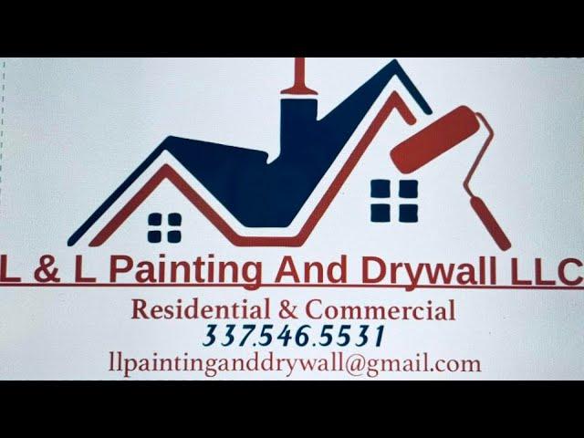 L & L Painting and Drywall LLC / Affordable Painting Services In Lafayette LA