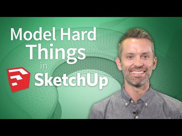 SketchUp Tutorial — How to Model Hard Things (7 tips)