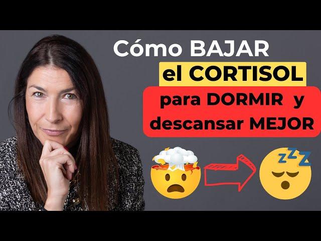 Cómo reducir  el CORTISOL  para DORMIR  MEJOR