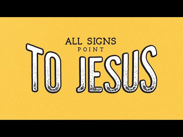 Death to Life | "All Signs Point to Jesus" - Full Service