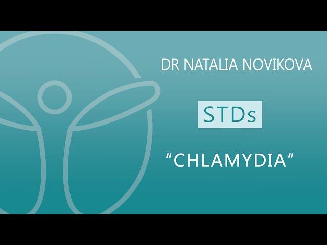 Chlamydia | What you NEED to know | STDs with Dr Natalia Novikova