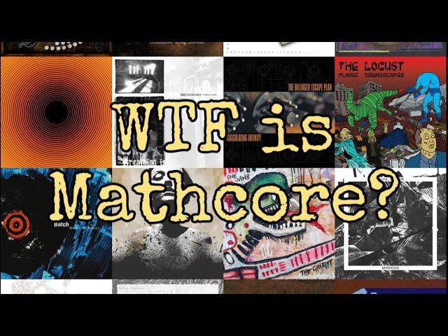 WTF is Mathcore?