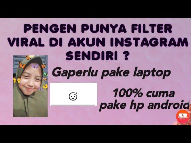 CARA MEMBUAT FILTER INSTAGRAM SENDIRI 100% PAKE HP ANDROID TANPA LAPTOP