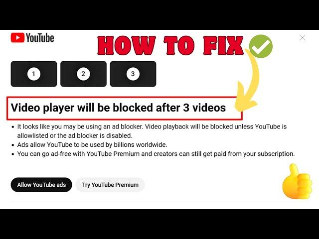 [5 Ways] Fix "Video Player Will Be Blocked After 3 Videos" On YouTube | Real Solutions