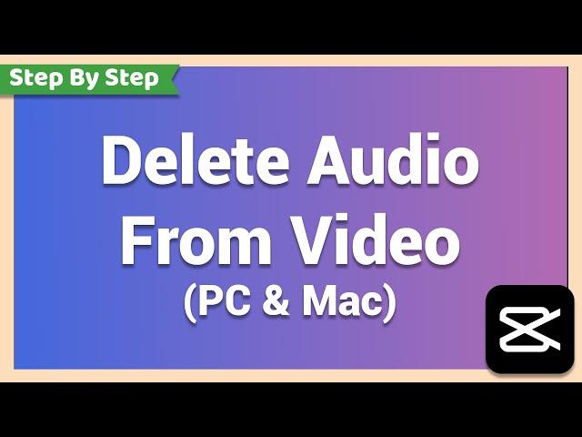 How to Delete Audio From Video | CapCut PC Tutorial