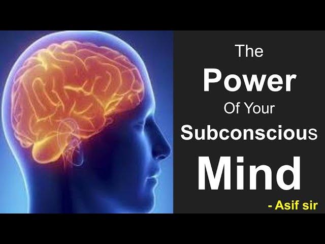 The Power of your Subconscious Mind by Asif Sir #subconsciousmind #thepowerofthemind