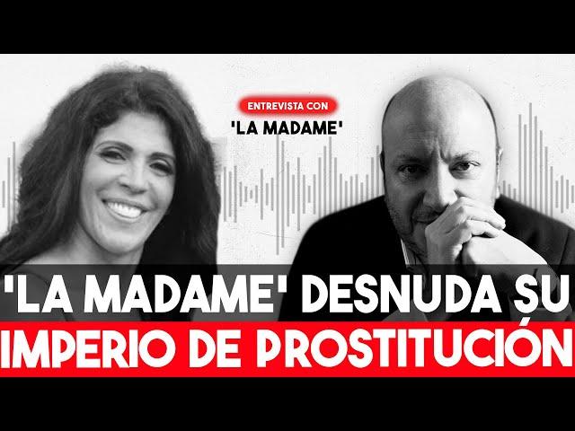 La confesión de 'La Madame': El imperio de la prostitución que sacudió Cartagena | Julio Sánchez