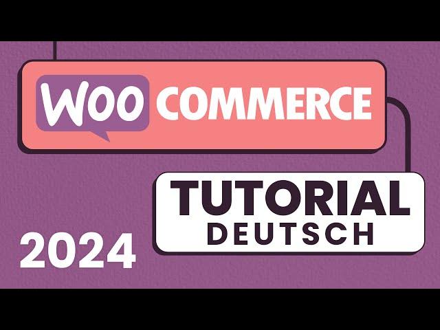 WooCommerce Tutorial Deutsch | Wordpress Shop Erstellen 2024