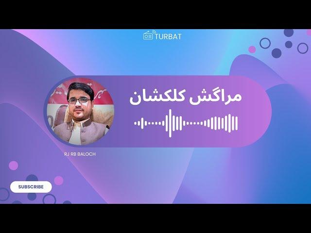 Maragish Kalkashan | RJ RB Baloch | Radio Turbat