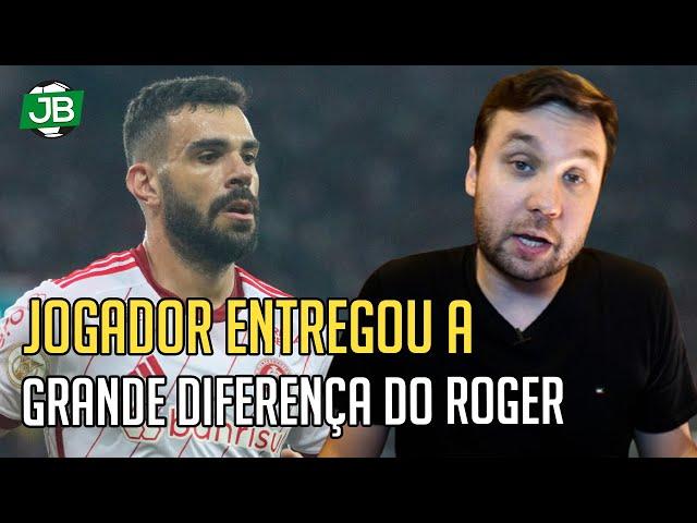  JOGADOR QUE JÁ TINHA TRABALHADO COM ROGER, ENTREGOU A GRANDE DIFERENÇA DELE NO INTER