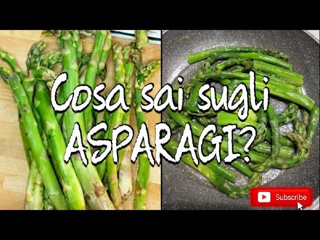 Come pulire gli ASPARAGI, quali sono le varietà più comuni, come cucinarli- Asparagus recipes ideas