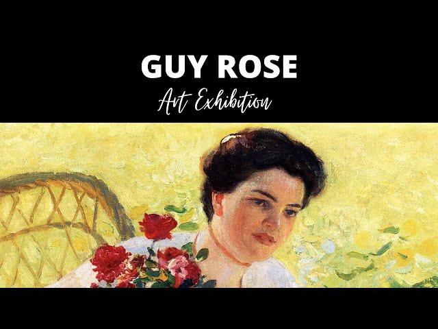 Guy Rose’s Curated Paintings with TITLES Exhibition  Famous Californian Impressionist Artist