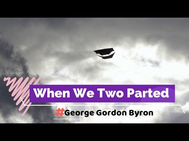 When We Two Parted by Lord Byron | Poem | Recited by Kaushal Desai