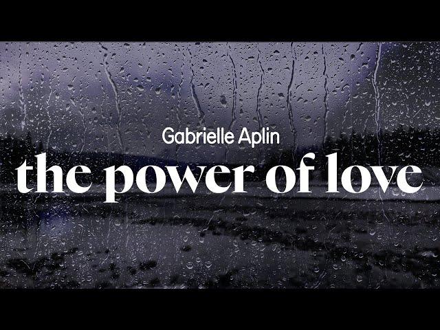 gabrielle aplin - the power of love (lyrics)