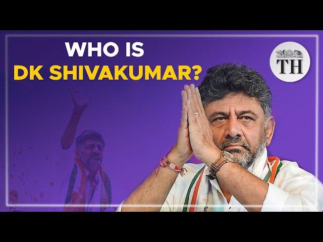 Who is D.K. Shivakumar? | The Hindu