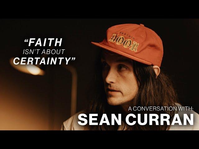 Faith Isn't About Certainty - A Conversation with @SeanCurran | WT