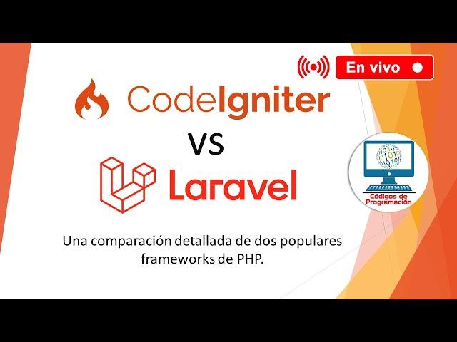 En vivo: CodeIgniter vs Laravel