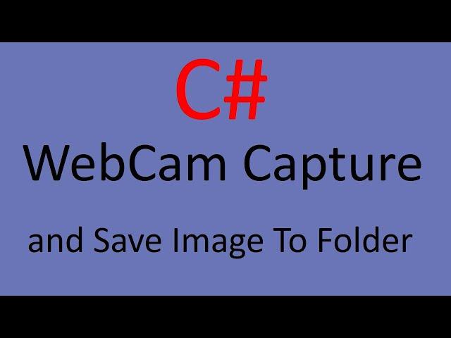 WebCam Capture and Save Image To Folder