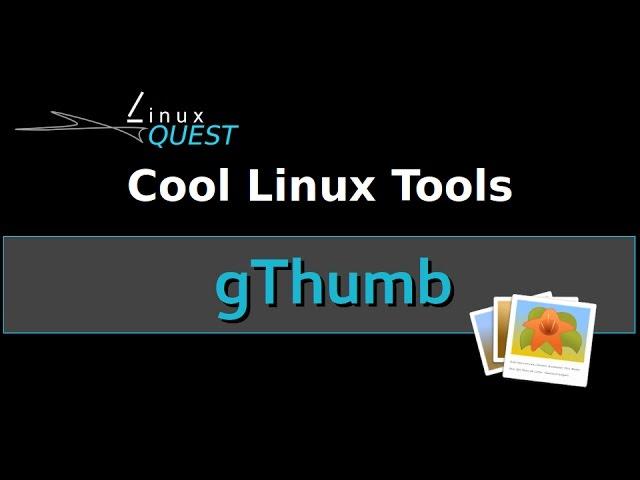 Cool Linux Tools E.14 - gThumb Photo Manager