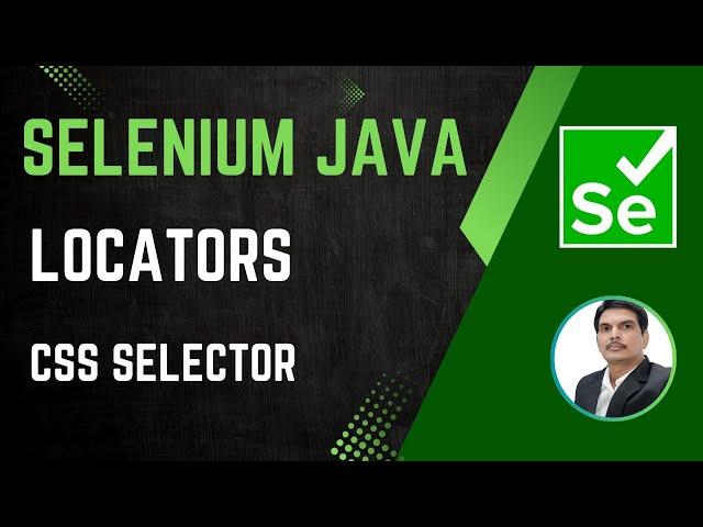 Session 23 - Selenium with Java | Locators - CSS Selector | 2024 New series