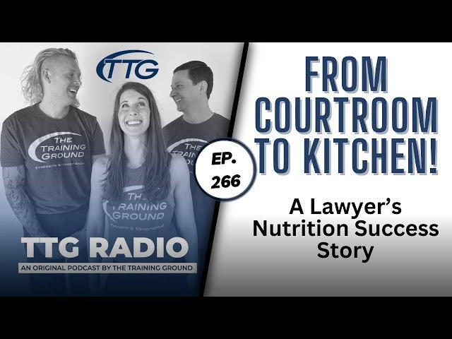 From Courtroom to Kitchen: A Lawyer's Nutrition Success Story (Ep. 266)